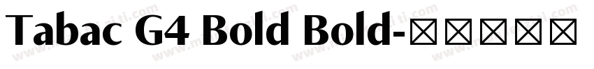 Tabac G4 Bold Bold字体转换